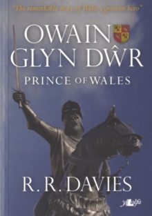 Owain Glyn Dwr – Prince of Wales: Prince of Wales