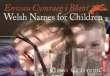 Enwau Cymraeg i Blant/Welsh Names for Children