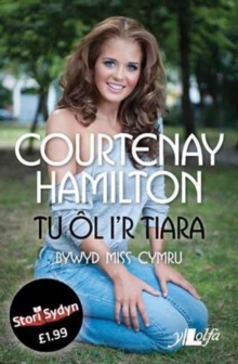 Image for Tu ol i'r tiara: bywyd Miss Cymru