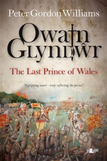 Image for Owain Glyndwr: the last Prince of Wales