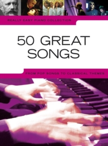 Really Easy Piano: 50 Great Songs