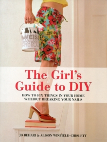 Image for The girl's guide to DIY  : how to fix things in your home without breaking your nails