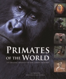 Image for Primates of the world  : the amazing diversity of our closest relatives