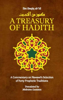 Image for A treasury of hadith  : a commentary on Nawawi's forty prophetic traditions