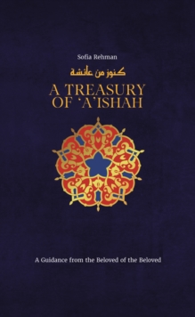 Image for A treasury of 'A'ishah  : a guidance from the beloved of the beloved
