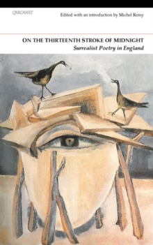 Image for On the thirteenth stroke of midnight  : surrealist poetry in Britain
