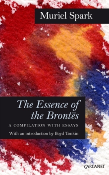 Image for The essence of the Brontes: a compilation with essays