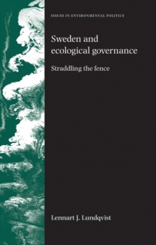 Image for Sweden and ecological governance: Straddling the fence: Straddling the fence