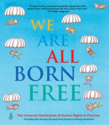 Image for We are all born free  : the Universal Declaration of Human Rights in pictures