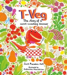 Image for T-Veg  : the story of a carrot-crunching dinosaur