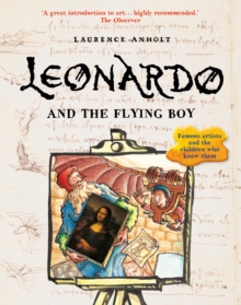 Image for Leonardo and the flying boy  : a story about Leonardo da Vinci