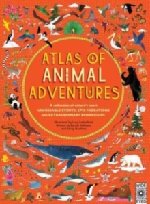 Image for Atlas of Animal Adventures : A Collection of Nature's Most Unmissable Events, Epic Migrations and Extraordinary Behaviours