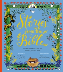 Image for Stories from the Bible : 17 treasured tales from the world's greatest book