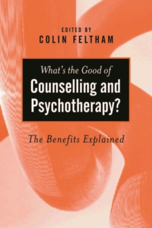 Image for What's the good of counselling & psychotherapy?: the benefits explained