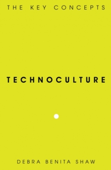 Image for Technoculture: the key concepts