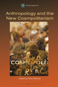 Image for Anthropology and the new cosmopolitanism: rooted, feminist and vernacular perspectives.