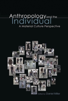 Image for Anthropology and the individual: a material culture perspective