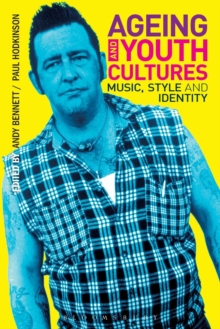 Image for Ageing and youth cultures  : music, style and identity