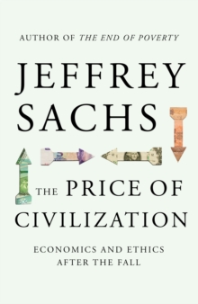 Image for The price of civilization  : economics and ethics after the fall