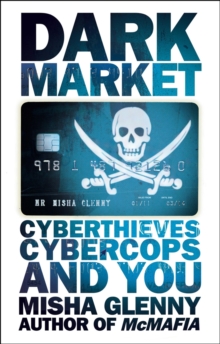 Image for DarkMarket  : cyberthieves, cybercops and you