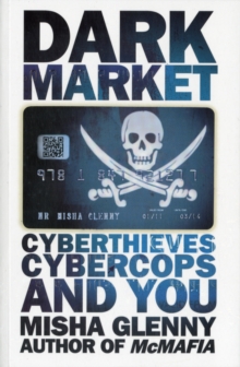 Image for DarkMarket : CyberThieves, CyberCops and You