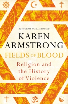 Image for Fields of blood  : religion and the history of violence