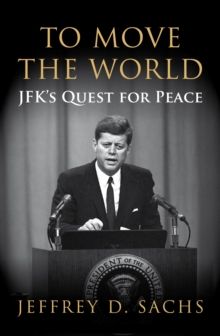 Image for To move the world  : JFK's quest for peace