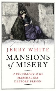 Image for Mansions of misery  : a biography of the Marshalsea debtors' prison