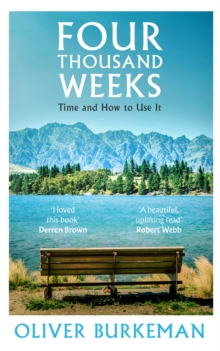 Image for Four thousand weeks  : time and how to use it