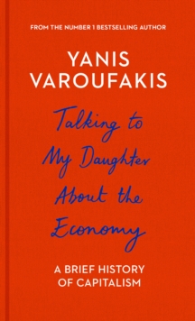 Image for Talking to my daughter about the economy  : a brief history of capitalism