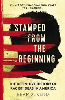 Image for Stamped from the beginning  : the definitive history of racist ideas in America
