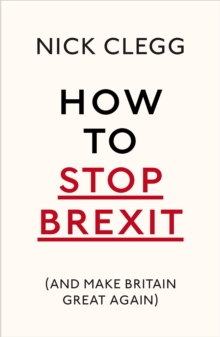 Image for How to stop Brexit  : (and make Britain great again)