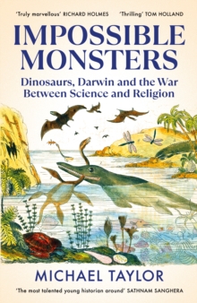 Image for Impossible monsters  : dinosaurs, Darwin and the war between science and religion