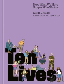 Image for Ten Lives : How What We Have Shapes Who We Are