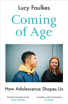 Image for Coming of age  : how adolescence shapes us