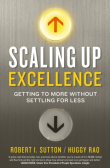 Image for Scaling up excellence  : getting to more without settling for less