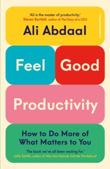 Image for Feel-good productivity  : how to do more of what matters to you