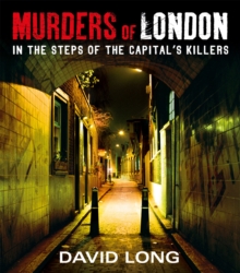 Image for Murders of London  : in the steps of the capital's killers