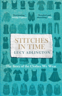 Stitches in Time: The Story of the Clothes We Wear
