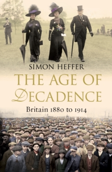 Image for The age of decadence  : Britain 1880 to 1914