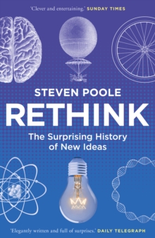 Image for Rethink  : the surprising history of new ideas