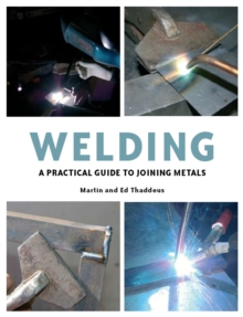 Image for Welding  : a practical guide to joining metals
