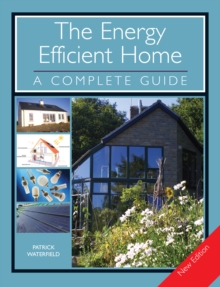 Image for The energy efficient home  : a complete guide