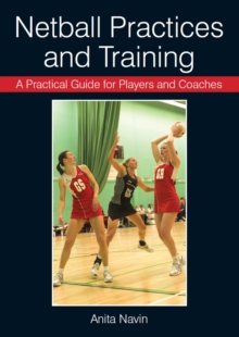 Image for Netball practices and training  : a practical guide for players and coaches