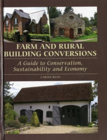 Image for Farm and rural building conversions  : a guide to conservation, sustainability and economy