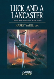Image for Luck and a Lancaster: Chance and Survival in World War Ii
