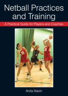 Image for Netball practices and training: a practical guide for players and coaches