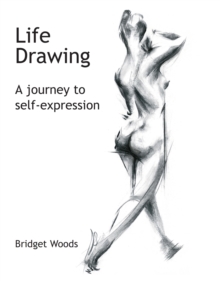 Image for Life drawing: a journey to self-expression