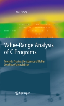 Image for Value-range analysis of C programs: towards proving the absence of buffer overflow vulnerabilities