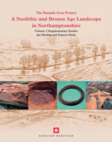 Image for A Neolithic and Bronze Age landscape in Northamptonshire.: (Supplementary studies)